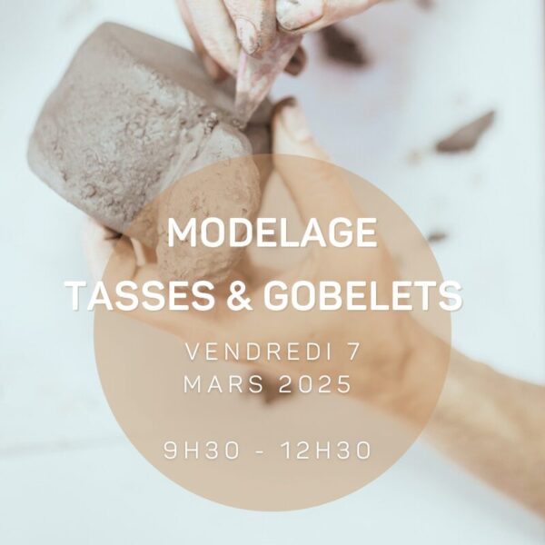 Tasses et gobelets modelage